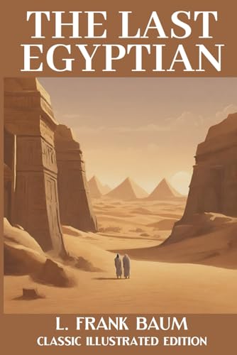 The Last Egyptian: Classic Illustrated Edition von Independently published